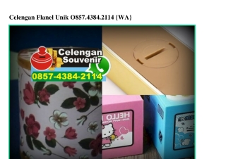 Celengan Flanel Unik 0857 4384 2114[wa]