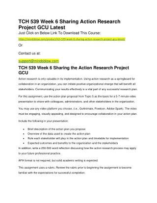 TCH 539 Week 6 Sharing Action Research Project GCU Latest