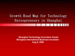 Growth Road Map for Technology Entrepreneurs in Shanghai