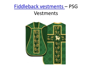 Fiddleback vestments - PSG Vestments