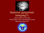 Myeloma: gy gyithat betegs g