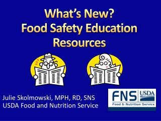 What’s New? Food Safety Education Resources