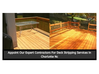 APPOINT OUR EXPERT CONTRACTORS FOR DECK STRIPPING SERVICES IN CHARLOTTE NC