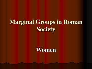 Marginal Groups in Roman Society