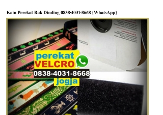 Kain Perekat Rak Dinding 0838•4031•8668[wa]