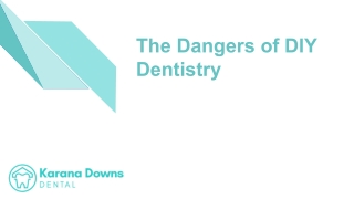 The Dangers of DIY Dentistry