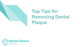 Top Tips for Removing Dental Plaque