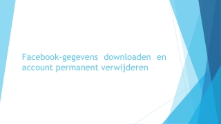 Facebook-gegevens downloaden en account permanent verwijderen