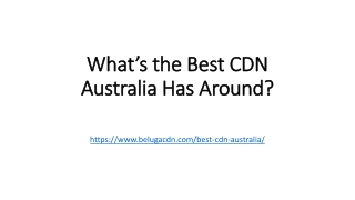 What Should I Look for In the Best CDN Australia?