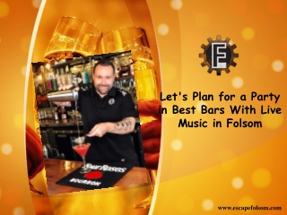 Let's Plan for a Party in Best Bars With Live Music in Folsom
