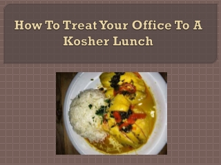 How To Treat Your Office To A Kosher Lunch