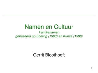 Namen en Cultuur Familienamen gebaseerd op Ebeling (1993) en Kunze (1998)