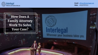 How Does A Family Attorney Work To Solve Your Case? Interlegal