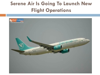 Serene Air Is Going To Launch Flight Operations To UAE And Saudi Arabia