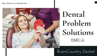 Dental Problem Solutions by Bramcountry Dental