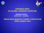 VISIONING INDIA AS GLOBAL GENERICS SUPPLIER
