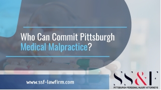 Who Can Commit Pittsburgh Medical Malpractice?