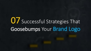 07 Successful Strategies That Goosebumps Your Brand Logo