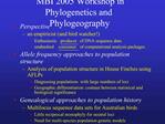 MBI 2005 Workshop in Phylogenetics and Phylogeography