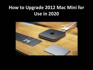 How to Upgrade 2012 Mac Mini for Use in 2020