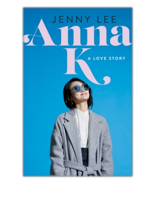 [PDF EPUB] Anna K By Jenny Lee Free Download