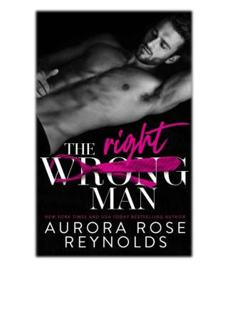 [PDF EPUB] The Wrong/Right Man By Aurora Rose Reynolds Free Download