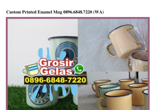 Custom Printed Enamel Mug 0896•6848•7220[wa]