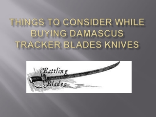 Things to Consider while Buying Damascus Tracker Blades Knives