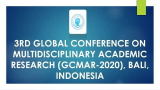 3rd Global Conference on Multidisciplinary Academic Research (GCMAR-2020), Bali, Indonesia-Apiar.org.au