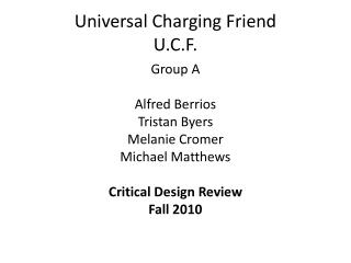 Universal Charging Friend U.C.F.