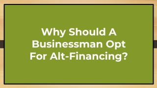Why Should A Businessman Opt For Alt-Financing?