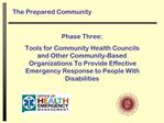 Phase Three: Tools for Community Health Councils and Other Community-Based Organizations To Provide Effective Emergency