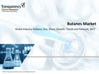Global Butanes Market to Reach Valuation of ~US$ 156 BN By 2027: Transparency Market Research