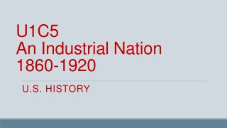 U1C5 An Industrial Nation 1860-1920