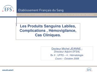 Les Produits Sanguins Labiles, Complications , Hémovigilance, Cas Cliniques.