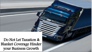 Do Not Let Taxation & Blanket Coverage Hinder your Business Growth