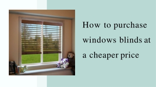 How to purchase windows blinds at a cheaper price