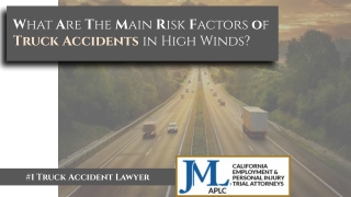 What Are The Main Risk Factors Of Truck Accidents In High Winds?