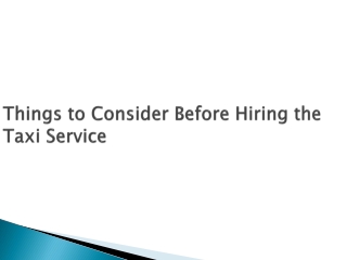 Things to Consider Before Hiring the Taxi Service