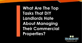 What Are the Top Tasks That DIY Landlords Hate About Managing Their Commercial Properties?