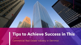 Getting Into Commercial Real Estate Industry in Derrimut: 6 Steps to Success
