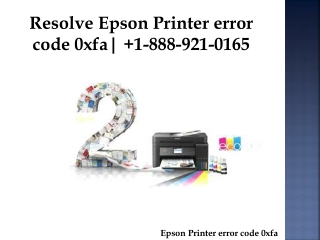 Resolve Epson Printer error code 0xfa|  1-888-921-0165