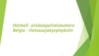 Hotmail asiakaspalvelunumero Belgia - tietosuojakysymyksiin