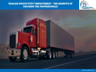 Trailer productivity improvement – the benefits of choosing the professionals
