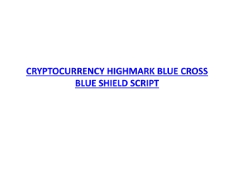 CRYPTOCURRENCY HIGHMARK BLUE CROSS BLUE SHIELD CLONE