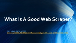 What Is A Good Web Scraper?