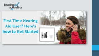 First Time Hearing Aid User? Here’s how to Get Started