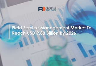 Field Service Management Market Structures, Market Statistics and Forecasts to 2026