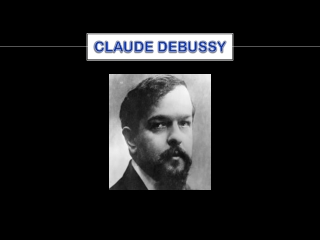 CLAUDE DEBUSSY