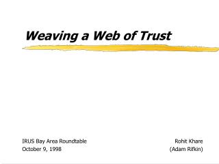 Weaving a Web of Trust